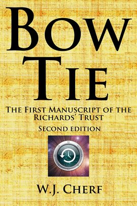 Cover image for Bow Tie. The First Manuscript of the Richards' Trust. 2nd Edition