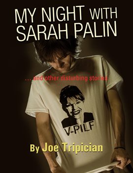 Cover image for My Night With Sarah Palin … and Other Disturbing Stories