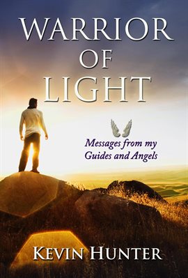 Cover image for Warrior of Light: Messages From My Guides and Angels