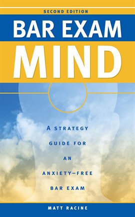 Cover image for Bar Exam Mind: A Strategy Guide to an Anxiety-Free Bar Exam