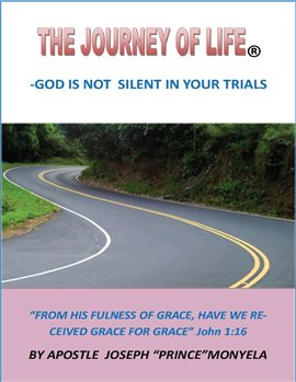 Cover image for The Journey Of life- God Is Not Silent In Your Trials