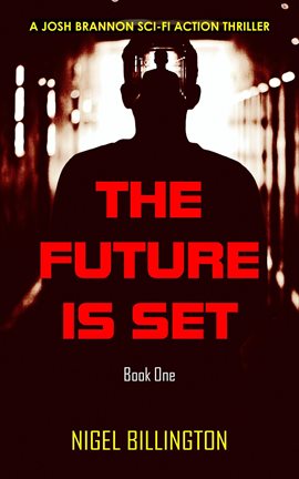 Cover image for The Future Is Set: Sci-fi Action Thriller