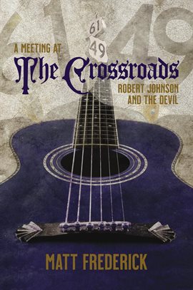 Cover image for A Meeting at the Crossroads: Robert Johnson and the Devil