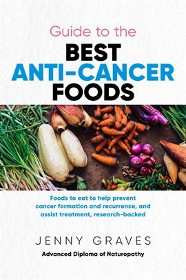 Cover image for Guide to the Best Anti-Cancer Foods