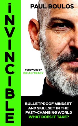 Imagen de portada para Invincible: Bulletproof Mindset and Skillset in the Fast Changing World What Does It Take?