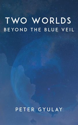 Cover image for Two Worlds: Beyond the Blue Veil