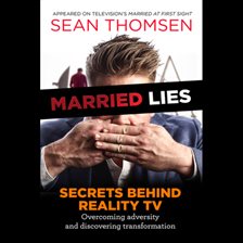 Imagen de portada para MARRIED LIES: The Secrets Behind Reality TV, Overcoming Adversity, and Discovering Transformation
