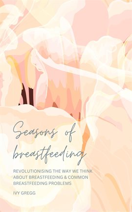 Cover image for Seasons of Breastfeeding