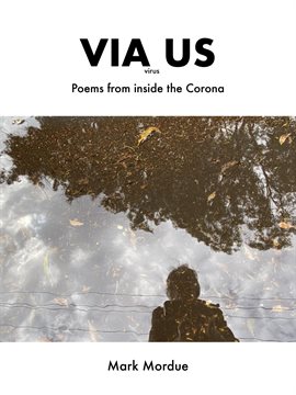 Cover image for Via Us: Poems From Inside the Corona
