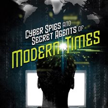 Imagen de portada para Cyber Spies and Secret Agents of Modern Times