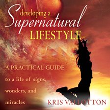Cover image for Developing a Supernatural Lifestyle