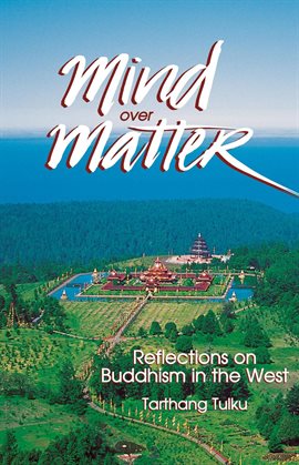 Cover image for Mind over Matter: Reflections on Buddhism in the West