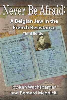 Imagen de portada para Never Be Afraid: A Belgian Jew in the French Resistance