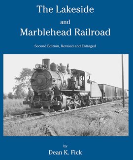 Cover image for The Lakeside and Marblehead Railroad