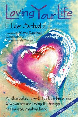 Imagen de portada para Loving Your Life: An Illustrated How-To-Book on Becoming Who You Are and Loving It, Through Passiona