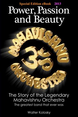 Cover image for Power, Passion and Beauty - The Story of the Legendary Mahavishnu Orchestra - Special Edition eBo...