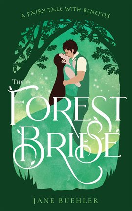 Imagen de portada para The Forest Bride: A Fairy Tale With Benefits