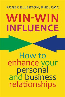 Cover image for Win-Win Influence: How to Enhance Your Personal and Business Relationships (With NLP)