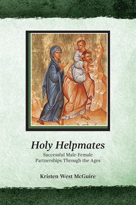 Cover image for Holy Helpmates: Successful Male Female Partnerships Through the Ages
