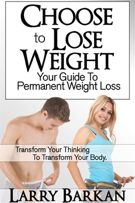 Cover image for Choose to Lose Weight: Your Guide to Permanent Weight Loss