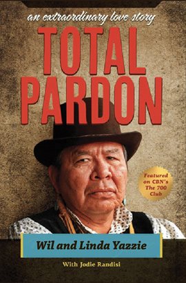 Cover image for Total Pardon an Extraordinary Love Story