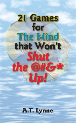 Cover image for 21 Games for the Mind That Won't Shut the $%&* Up!
