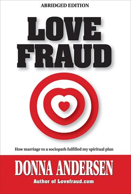 Cover image for Love Fraud - How Marriage to a Sociopath Fulfilled My Spiritual Plan