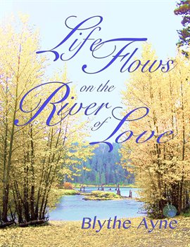Cover image for Life Flows on the River of Love