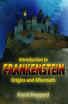 Cover image for Introduction to Frankenstein: Origins and Aftermath