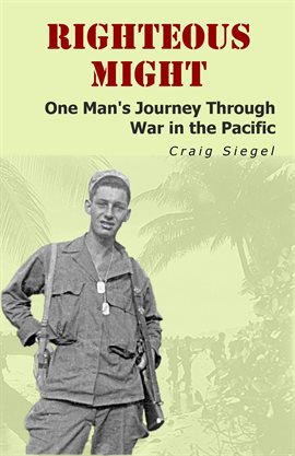 Cover image for Righteous Might: One Man's Journey Through War in the Pacific