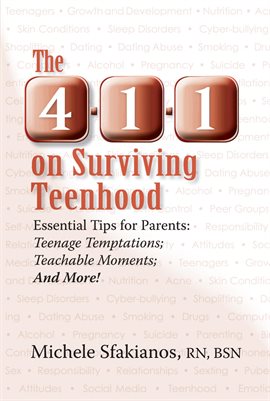 Cover image for The 4-1-1 on Surviving Teenhood: Essential Tips for Parents: Teenage Temptations; Teachable Momen...