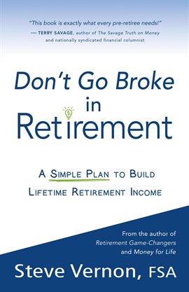 Cover image for Don't Go Broke in Retirement: A Simple Plan to Build Lifetime Retirement Income