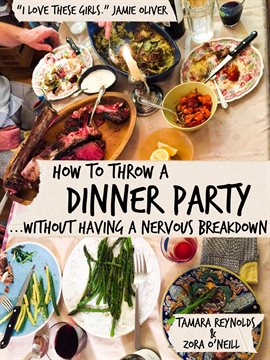 Cover image for How to Throw a Dinner Party Without Having a Nervous Breakdown