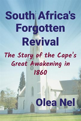 Cover image for South Africa's Forgotten Revival: The Story of the Cape's Great Awakening in 1860