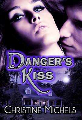 Cover image for Danger's Kiss - Contemporary Romantic Suspense