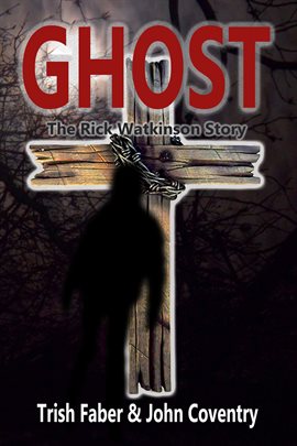 Cover image for Ghost - The Rick Watkinson Story