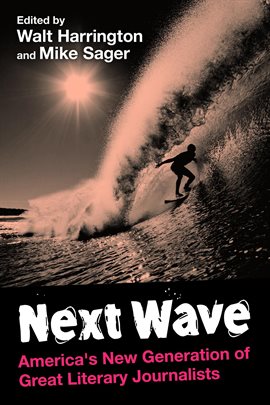 Cover image for Next Wave: America's New Generation of Great Literary Journalists