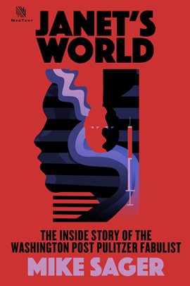 Imagen de portada para Janet's World: The Inside Story of Washington Post Pulitzer Fabulist Janet Cooke