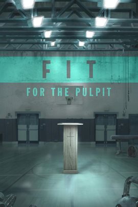 Cover image for Fit for the Pulpit: The Preacher & His Challenges