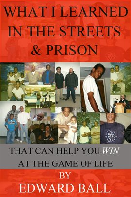 Cover image for What I Learned in the Streets and Prison That Can Help You Win at the Game of Life