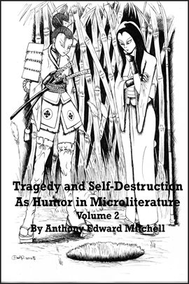 Cover image for Tragedy and Self-Destruction as Humor in Microliterature, Volume 2