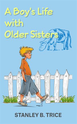 Cover image for A Boy's Life with Older Sisters