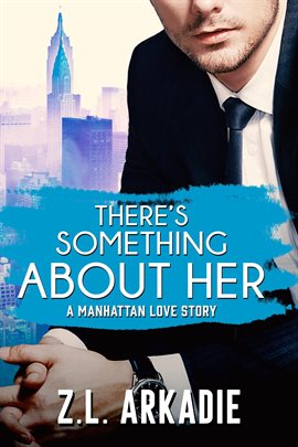Cover image for There's Something About Her, A Manhattan Love Story