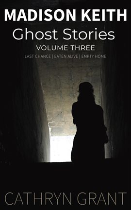 Imagen de portada para Madison Keith Ghost Stories: Volume Three