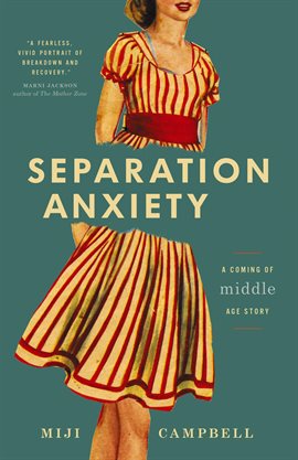 Cover image for Separation Anxiety: A Coming-of-Middle-Age Story