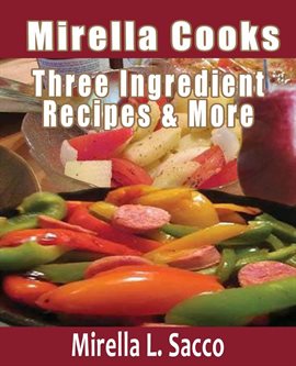 Imagen de portada para Mirella Cooks Three Ingredient Recipes & More