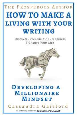 Cover image for The Prosperous Author: How to Make a Living With Your Writing: Developing a Millionaire Mindset
