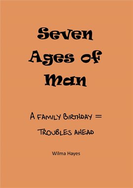 Cover image for Seven Ages of Man - A Family Birthday = Troubles Ahead