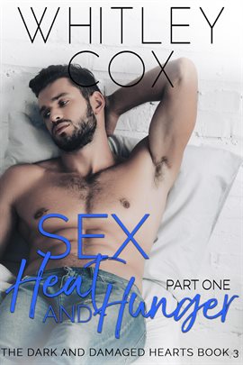 Imagen de portada para Sex, Heat and Hunger, Part 1