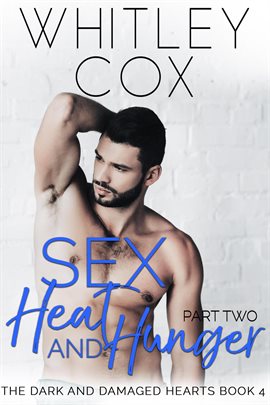 Imagen de portada para Sex, Heat and Hunger: Part 2